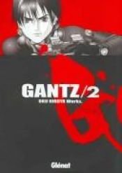 book cover of Gantz Volume 2: v. 2 (Gantz) by Hiroya Oku