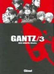 book cover of Gantz Volume 03 (v. 3) by Hiroya Oku