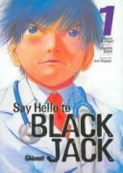 book cover of Say hello to Black Jack by Syuho Sato