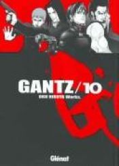 book cover of Gantz Vol. 10 by Hiroya Oku