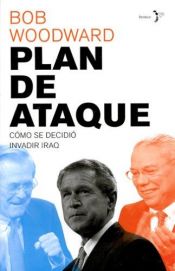 book cover of Plan De Ataque : Como Se Decidio Invadir Iraq by Bob Woodward