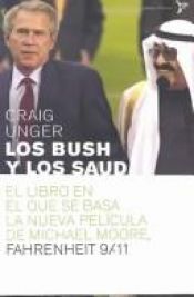 book cover of Los Bush Y Los Saud: La Relacion Secreta Entre Las Dos Dinastias Mas Poderosas Del Mundo by Craig Unger