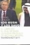 Los Bush Y Los Saud: La Relacion Secreta Entre Las Dos Dinastias Mas Poderosas Del Mundo