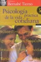 book cover of Psicologia Practica De LA Vida Contidiana by Bernabé Tierno