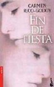 book cover of Fin de fiesta by Carmen Rico Godoy