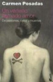 book cover of Un veneno llamada amor by Carmen Posadas