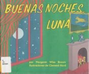 book cover of Buenas Noches Luna by Clement Hurd|Margaret Wise Brown