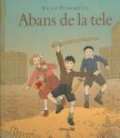 book cover of Abans de la tele by Yvan Pommaux