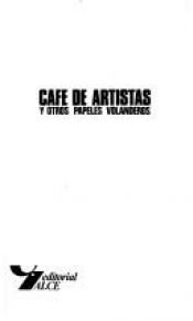 book cover of Cafe de artistas y otros papeles volanderos (Alce Narrativa hispanica) by Camilo José Cela