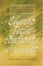 book cover of When Jesus Confronts The World by D. A. Carson