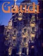 book cover of Antoni Gaudi : Obra Completa = Complete works by Aurora Cuito