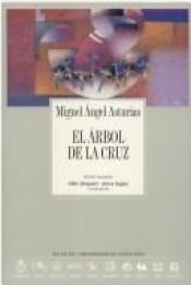 book cover of El arbol de la cruz by Miguel Ángel Asturias