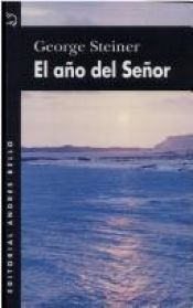 book cover of El año del Señor by George Steiner