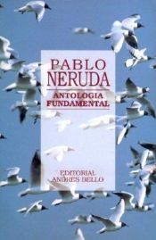 book cover of Antología Fundamental by Pablo Neruda