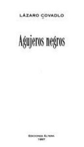 book cover of Agujeros negros by Lázaro Covadlo