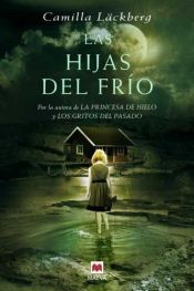 book cover of Las hijas del frío (3) by Camilla Lackberg