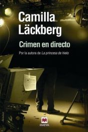 book cover of Crimen en directo by Camilla Lackberg