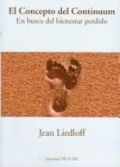 book cover of El Concepto del Continuum. En busca del bienestar perdido by Jean Liedloff