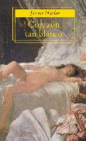 book cover of Corazón blanco by Javier Marías