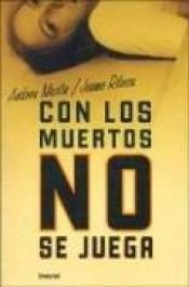 book cover of Con Los Muertos No Se Juega by Andreu Martin