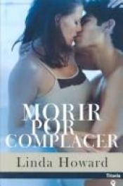 book cover of Morir Por Complacer by Linda S. Howington