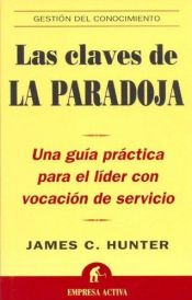 book cover of Claves de la Paradoja by James C. Hunter