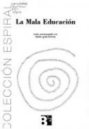 book cover of La mala educación [videorecording] = Bad education by Pedro Almodóvar [director]