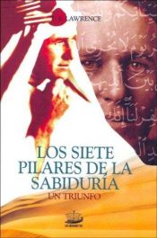 book cover of Los siete pilares de la sabiduría by Thomas Edward Lawrence