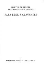 book cover of Para leer a Cervantes by Martin De Riquer