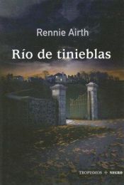 book cover of Rio De Tinieblas/ River of Darkness by Rennie Airth