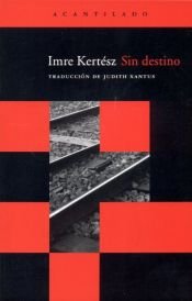 book cover of Sin destino by Imre Kertész