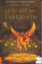 book cover of La clave del laberinto by Howard V. Hendrix