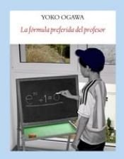 book cover of La Fórmula Favorita Profesor by Yôko Ogawa