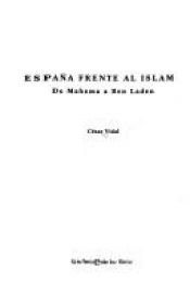 book cover of Espa~na Frente Al Islam: de Mahoma a Ben Laden by César Vidal