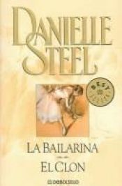 book cover of La bailarina, el clon by Danielle Steel
