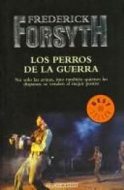 book cover of Los Perros De La Guerra by Frederick Forsyth