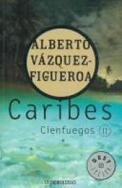 book cover of Caribes. Cienfuegos II (Bestseller) by Alberto Vázquez-Figueroa