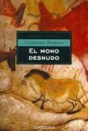 book cover of El mono desnudo by Desmond Morris
