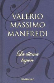 book cover of La última legión by Valerio Massimo Manfredi