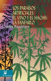 book cover of Los paraisos artificiales, El vino y el hachis, La fanfarlo (Clasicos de la literatura series) by Charles Baudelaire