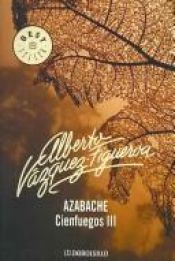 book cover of Azabache. Cien fuegos III by Alberto Vázquez-Figueroa