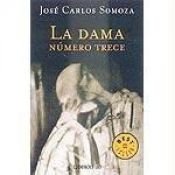 book cover of Die dreizehnte Dame by José Carlos Somoza