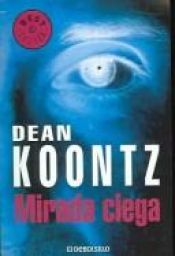 book cover of Mirada Ciega by Dean Koontz