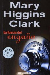book cover of La Fuerza Del Engano by Mary Higgins Clark