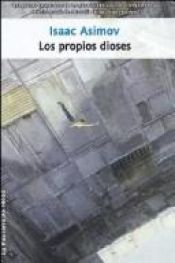 book cover of Los propios dioses by Isaac Asimov