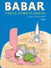 book cover of Babar visita otro planeta (Babar) by Laurent de Brunhoff