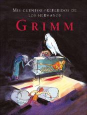 book cover of Mis cuentos preferidos de los hermanos Grimm by Joma