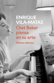 book cover of Chet Baker piensa en su arte by Enrique Vila-Matas