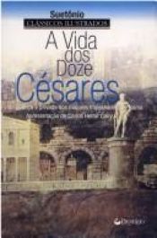book cover of A vida dos doze Césares by Suetónio