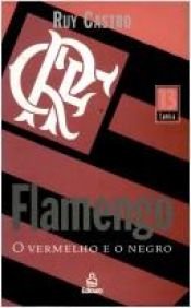 book cover of Flamengo: o Vermelho e o Negro by Ruy Castro